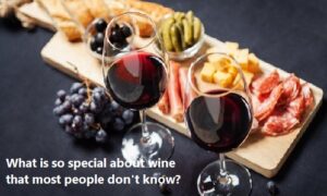 so special about wine